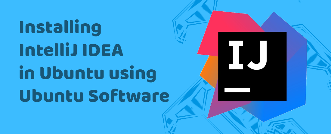 Installing IntelliJ IDEA in Ubuntu using Ubuntu Software