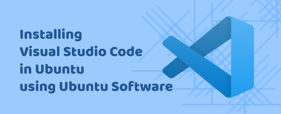 Install Visual Studio Code in Ubuntu using Ubuntu Software