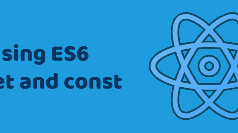 Using ES6 let and const