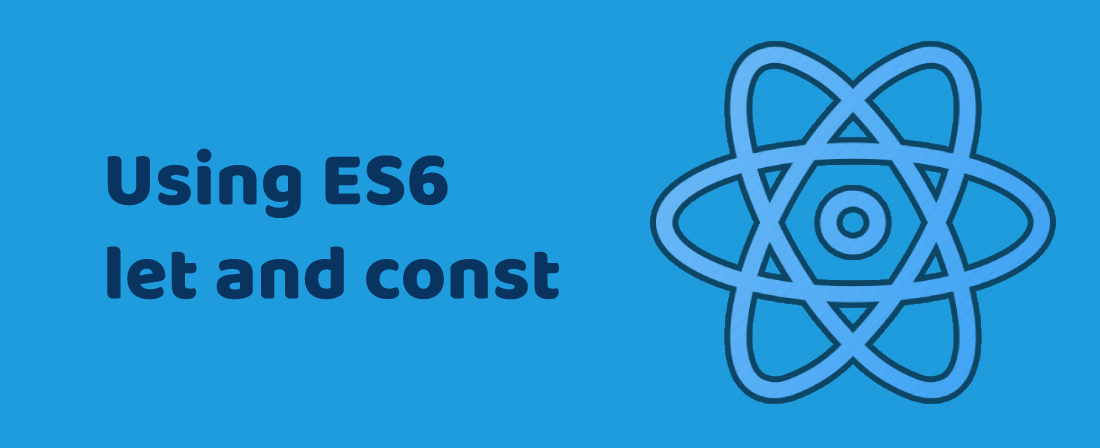 Using ES6 let and const