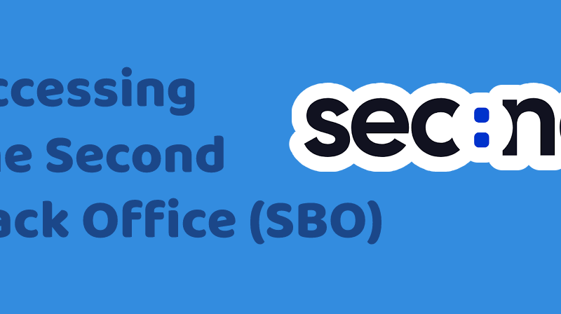 Accessing the Second Back Office (SBO)