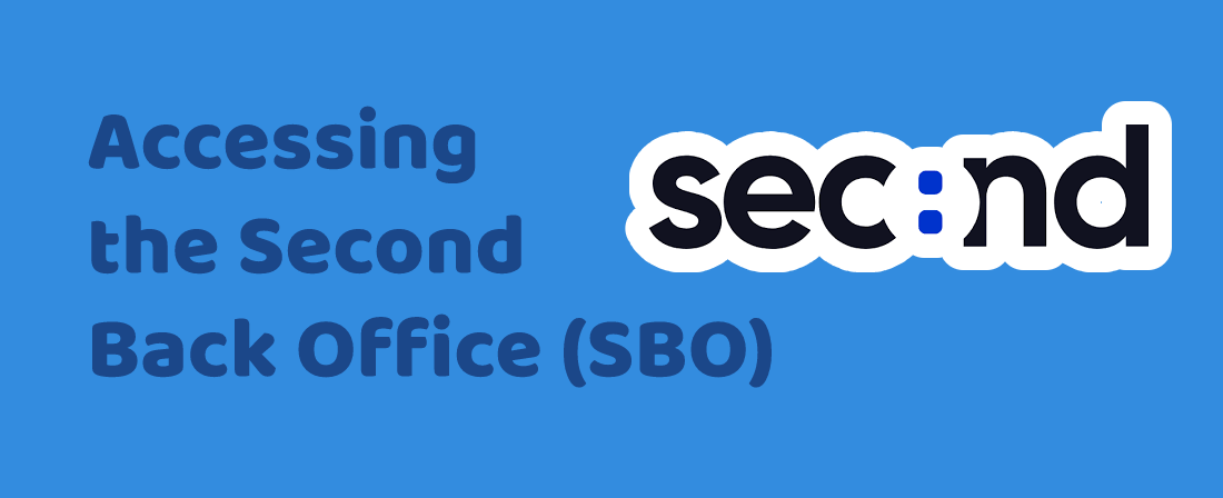 Accessing the Second Back Office (SBO)