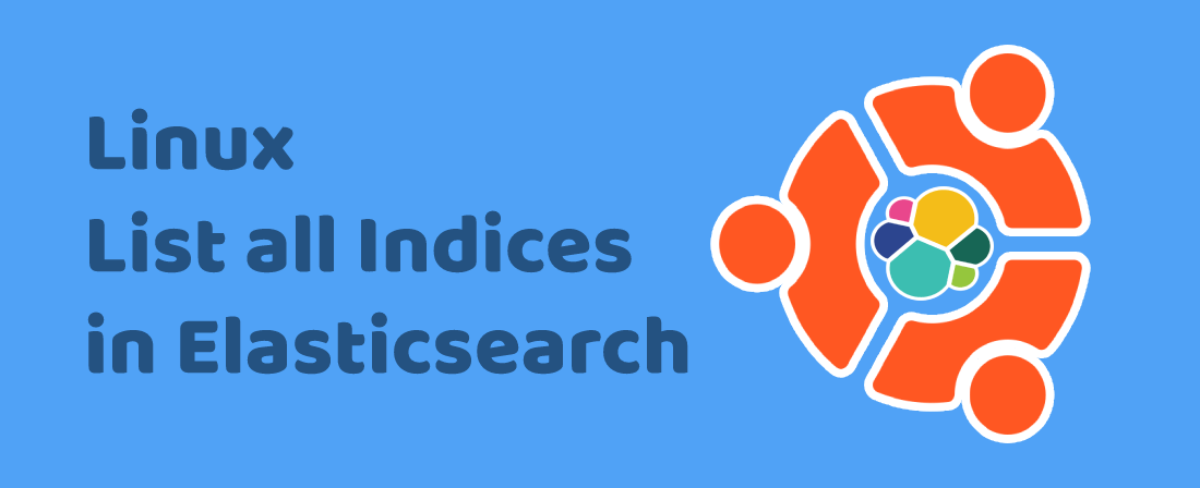 Linux List All Indices in Elasticsearch