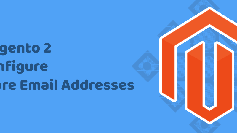 Magento 2 Configure Store Email Addresses